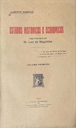 ESTUDOS HISTÓRICOS E ECONÓMICOS. Com um prefácio do Dr. Luiz de Magalhães. Volume Primeiro (e Volume Segundo).